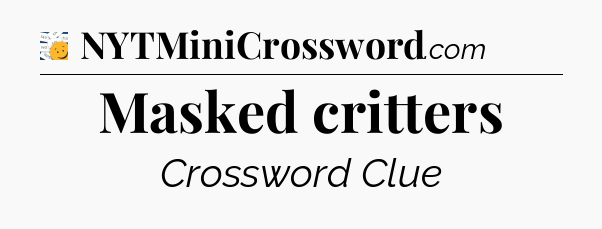 Masked critters - 7 Little Words