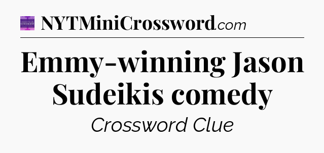 Emmy-winning Jason Sudeikis comedy - Thomas Joseph Crossword