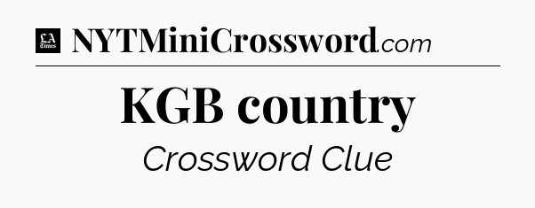 KGB country - LA Times Crossword