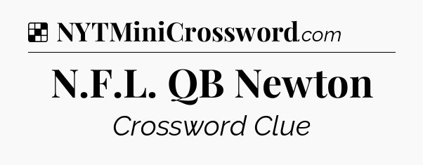 Solution: N.F.L. QB Newton - NYT Crossword