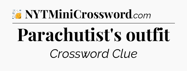 Parachutist's outfit - 7 Little Words