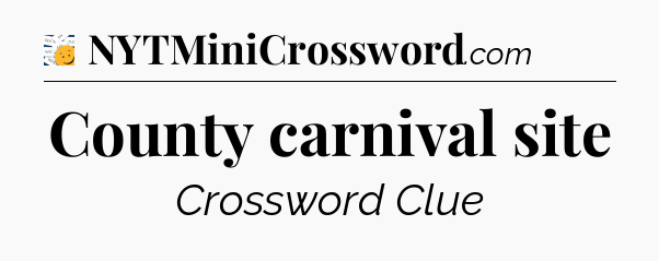 County carnival site - 7 Little Words