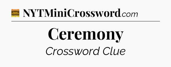 Ceremony crossword clue Eugene Sheffer