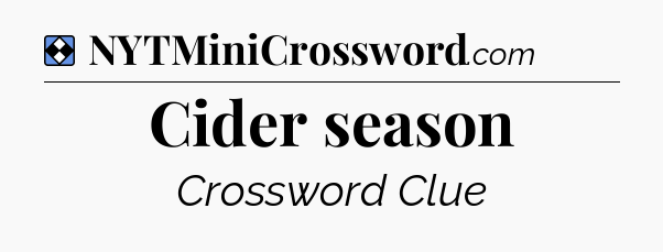 Solution: Cider season - NYT Mini Crossword