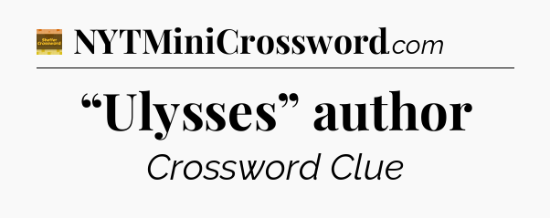 “Ulysses” author - Eugene Sheffer Crossword