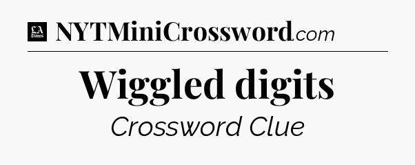 Wiggled digits - LA Times Crossword