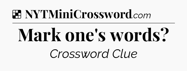 Solution: Mark one's words - NYT Crossword