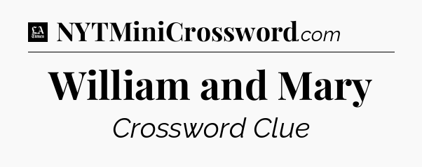 William and Mary - LA Times Crossword