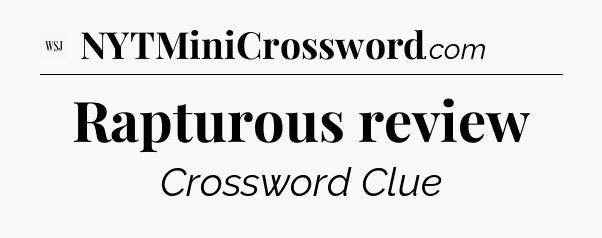 Rapturous review - WSJ Crossword