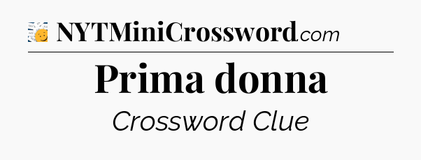 Prima donna - 7 Little Words