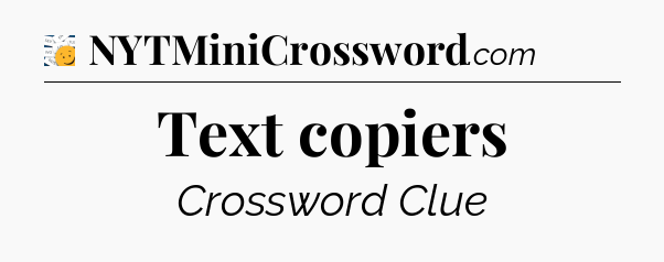 Text copiers - 7 Little Words