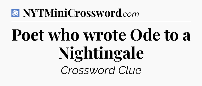 Poet who wrote Ode to a Nightingale Puzzle Page Crossword Clue