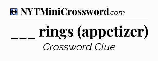 Solution: ___ rings (appetizer) - NYT Mini Crossword