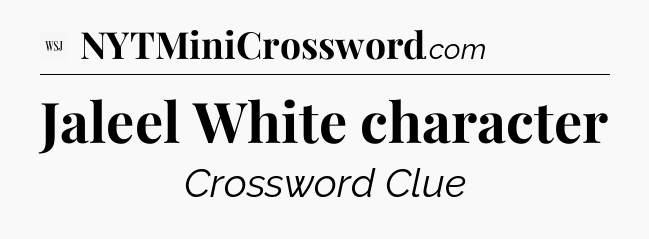 Jaleel White character - WSJ Crossword