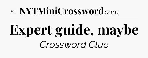 Expert guide, maybe - WSJ Crossword