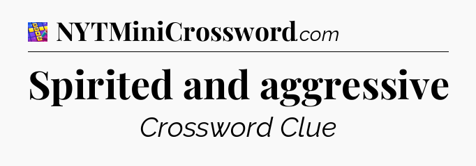 Spirited and aggressive Codycross