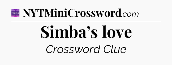 Simba’s love - Thomas Joseph Crossword