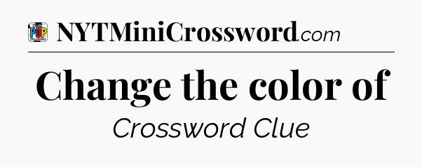 Change the color of Crossword Clue