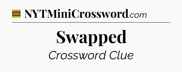Swapped crossword clue Eugene Sheffer