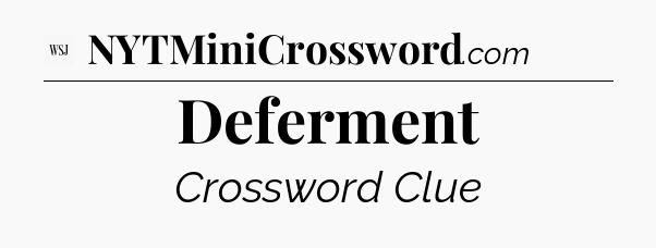 Deferment - WSJ Crossword