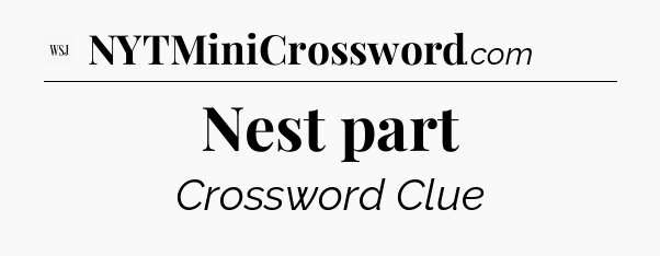Nest part - WSJ Crossword