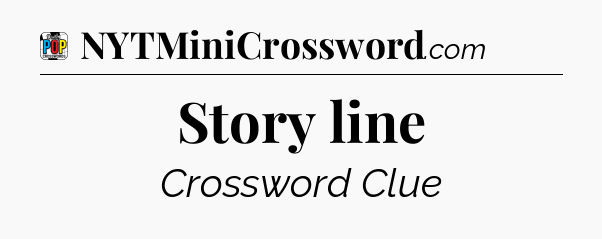 Story line Crossword Clue