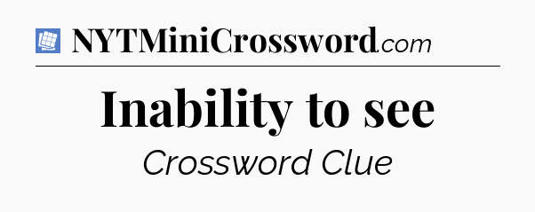 Inability to see Puzzle Page Crossword Clue