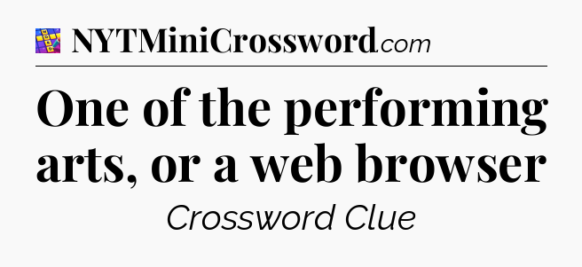 One of the performing arts, or a web browser Codycross