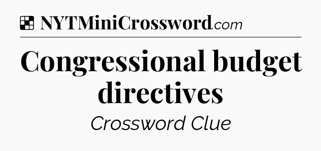 Solution: Congressional budget directives - NYT Crossword