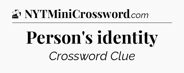 Person's identity - Daily Themed Classic Crossword