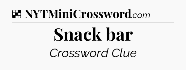 Solution: Snack bar - NYT Crossword