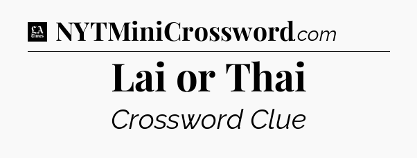 Lai or Thai - LA Times Crossword