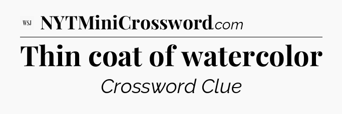 Thin coat of watercolor - WSJ Crossword