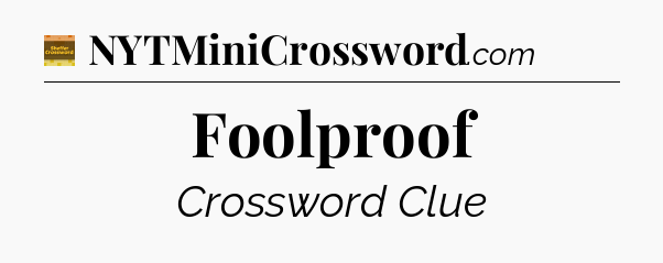 Foolproof - Eugene Sheffer Crossword
