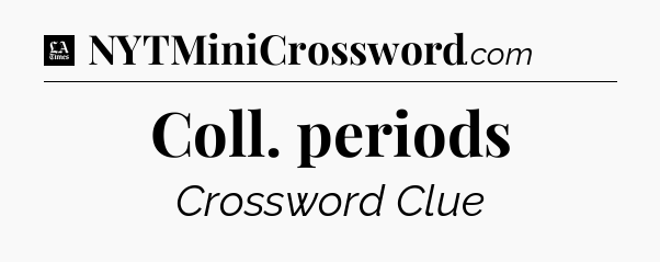 Coll. periods - LA Times Crossword