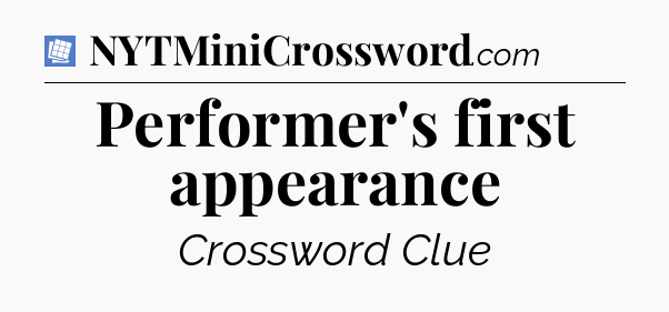 Performer's first appearance Puzzle Page Crossword Clue