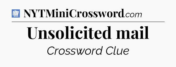Unsolicited mail Puzzle Page Crossword Clue