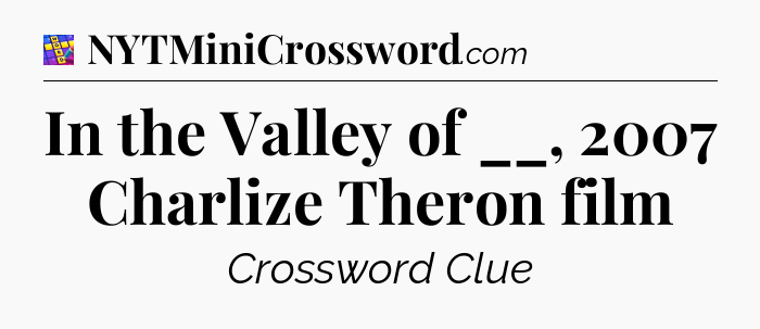 In the Valley of __, 2007 Charlize Theron film Codycross
