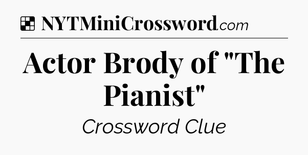 Solution: Actor Brody of 