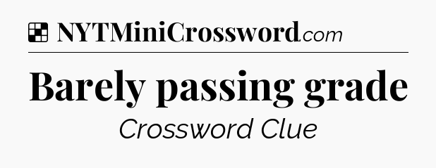 Solution: Barely passing grade - NYT Crossword