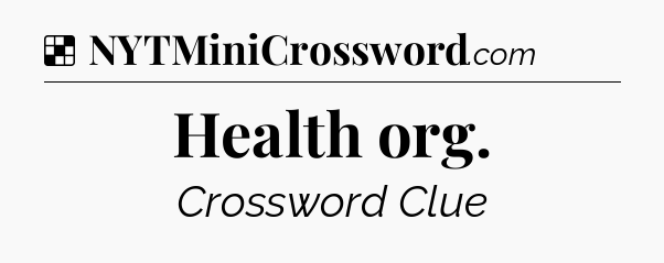 Solution: Health org - NYT Crossword