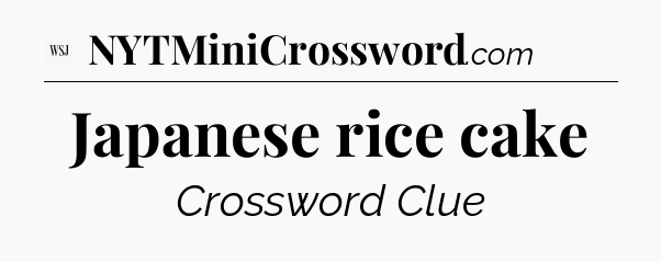 Japanese rice cake - WSJ Crossword