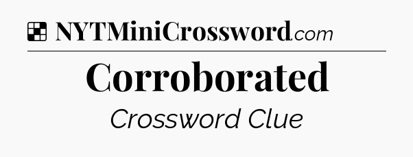 Solution: Corroborated - NYT Crossword