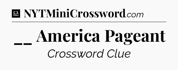 __ America Pageant - LA Times Crossword