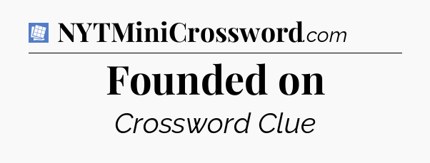 Founded on Puzzle Page Crossword Clue