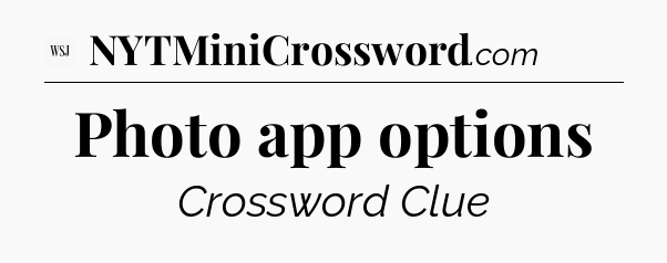 Photo app options - WSJ Crossword