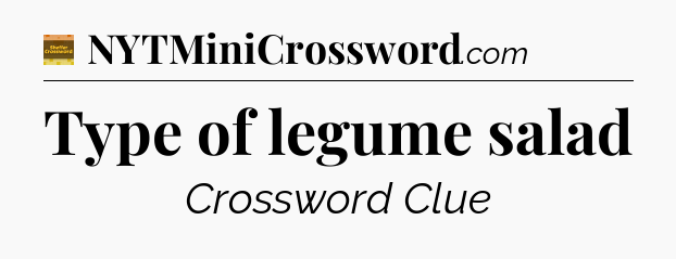 Type of legume salad crossword clue Eugene Sheffer