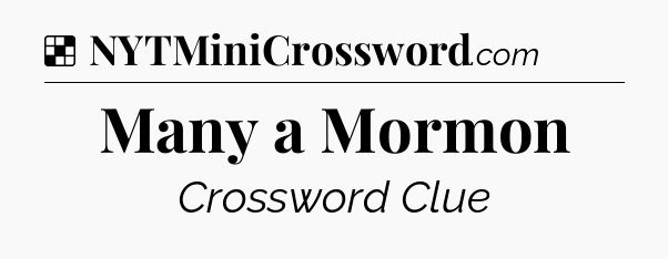 Solution: Many a Mormon - NYT Crossword