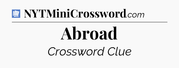 Abroad Puzzle Page Crossword Clue