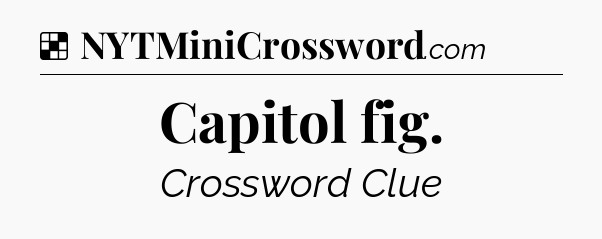 Solution: Capitol fig - NYT Crossword